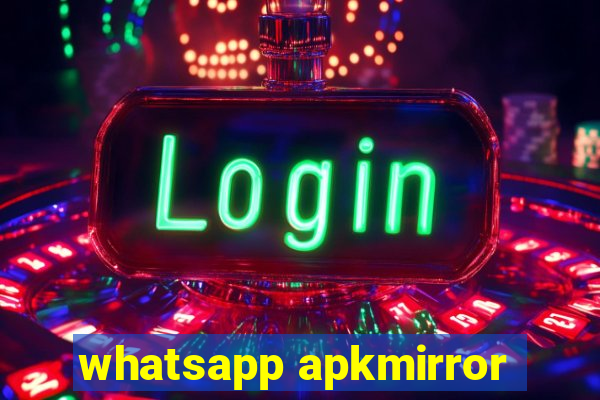 whatsapp apkmirror